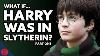 What If Harry Was Sorted Into Slytherin Part 1 Harry Potter Film Theory