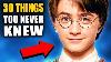 30 Faits Sur Harry Potter Que Même Les Plus Grands Fans Ne Connaissent Pas